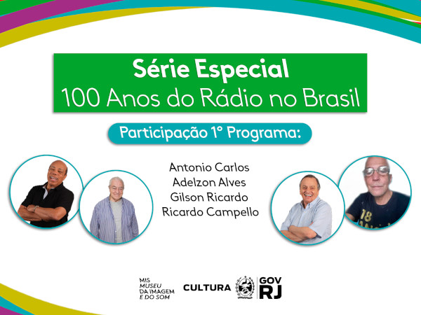 Antonio Carlos, Adelzon Alves, Gilson Ricardo e Ricardo Campello participam do primeiro programa da Série Especial 100 Anos do Rádio no Brasil