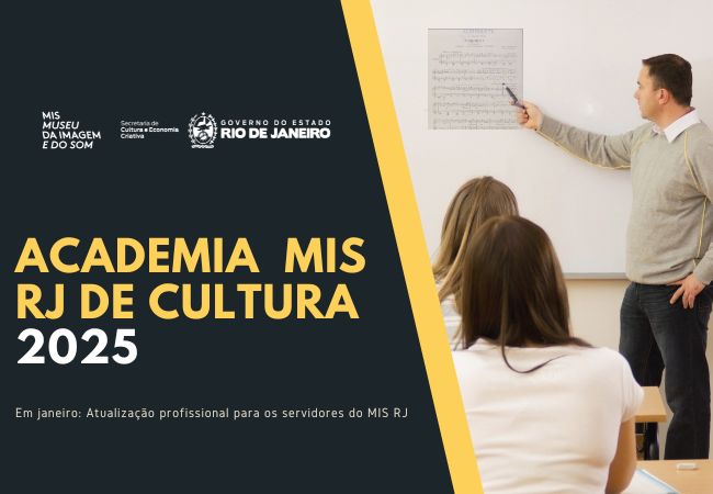 NO DIA NACIONAL DA CULTURA, O MIS RJ RELANÇA O PROJETO “ACADEMIA MIS RJ DE CULTURA” PARA 2025.