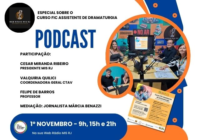 PODCAST ESPECIAL SOBRE O CURSO DE ASSISTENTE DE DRAMATURGIA, PARCERIA CTAV E MIS RJ